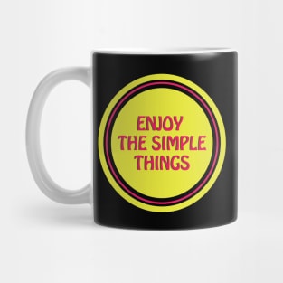 enjoy the simple things Mug